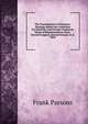 The Transmission of Telegrams: Hearings Before the Committee On Interstate and Foreign Commerce, House of Representatives, Sixty-Second Congress, Second Session, H. R. 3010, Parsons, Frank, 1854-1908 