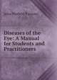Diseases of the Eye: A Manual for Students and Practitioners, John Herbert Parsons 