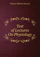 Text of Lectures On Physiology, Charles William Parsons 