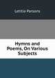 Hymns and Poems, On Various Subjects, Letitia Parsons 