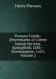 Parsons Family: Descendants of Cornet Joseph Parsons, Springfield, 1636--Northampton, 1655, Volume 2, Henry Parsons 