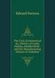 The Civil, Ecclesiastical &c. History of Leeds, Halifax, Huddersfield . and the Manufacturing District of Yorkshire, Edward Parsons 