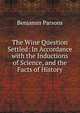 The Wine Question Settled: In Accordance with the Inductions of Science, and the Facts of History, Benjamin Parsons 