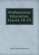 Professional Education, Issues 10-19, James Russell Parsons 