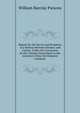 Report On the Survey and Prospects of a Railway Between Hankow and Canton: Under the Concession by the Chinese Government to the American China Development Company, William Barclay Parsons 