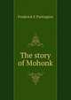 The story of Mohonk, Frederick E Partington 