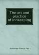 The art and practice of innkeeping, Alexander Francis Part 