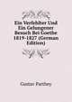 Ein Verfehlter Und Ein Gelungener Besuch Bei Goethe 1819-1827 (German Edition), Gustav Parthey 