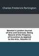 Newton's London Journal of Arts and Sciences: Being Record of the Progress of Invention As Applied to the Arts., Volume 13, Charles Frederick Partington 