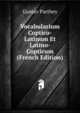 Vocabularium Coptico-Latinum Et Latino-Copticum (French Edition), Gustav Parthey 