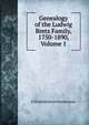 Genealogy of the Ludwig Bretz Family, 1750-1890, Volume 1, E Winfield Scott Parthemore 