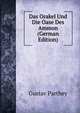 Das Orakel Und Die Oase Des Ammon (German Edition), Gustav Parthey 