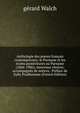 Anthologie des poetes francais contemporains; le Parnasse et les ecoles posterieures au Parnasse (1866-1906); morceaux choises, accompagnes de notices . Preface de Sully Prudhomme (French Edition), Gerard Walch 
