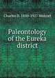 Paleontology of the Eureka district, Charles D. 1850-1927 Walcott 