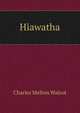 Hiawatha, Charles Melton Walcot 