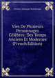 Vies De Plusieurs Personnages Celebres: Des Temps Anciens Et Modernes (French Edition), Charles Athanase Walckenaer 