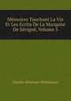 Memoires Touchant La Vie Et Les Ecrita De La Marquise De Sevigne, Volume 5, Charles Athanase Walckenaer 