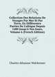 Collection Des Relations De Voyages Par Mer Et Par Terre, En Diff?rentes Parties De L'afrique Depuis 1400 Jusqu'? Nos Jours, Volume 6 (French Edition), Charles Athanase Walckenaer 
