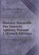 Histoire Naturelle Des Insectes. Apteres, Volume 1 (French Edition), Charles Athanase Walckenaer 