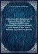 Collection Des Relations De Voyages Par Mer Et Par Terre, En Diff?rentes Parties De L'afrique Depuis 1400 Jusqu'? Nos Jours, Volume 12 (French Edition), Charles Athanase Walckenaer 