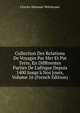 Collection Des Relations De Voyages Par Mer Et Par Terre, En Diff?rentes Parties De L'afrique Depuis 1400 Jusqu'? Nos Jours, Volume 16 (French Edition), Charles Athanase Walckenaer 