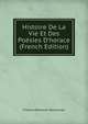 Histoire De La Vie Et Des Po?sies D'horace (French Edition), Charles Athanase Walckenaer 