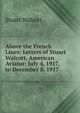 Above the French Lines: Letters of Stuart Walcott, American Aviator: July 4, 1917, to December 8, 1917, Stuart Walcott 