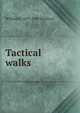 Tactical walks, William H. 1877-1947 Waldron 