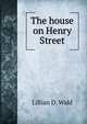 The house on Henry Street, Lillian D. Wald 