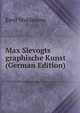 Max Slevogts graphische Kunst (German Edition), Emil Waldmann 