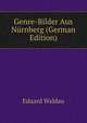 Genre-Bilder Aus Nurnberg (German Edition), Eduard Waldau 