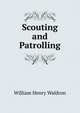 Scouting and Patrolling, William Henry Waldron 