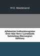 Alfabetisk Indholdsregister Over Alle Vers I Landstads Salmebog (Norwegian Edition), M E. Waldeland 