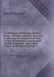 A Catalogue of Pictures, Statues, Busts, Antique Columns, Bronzes, Fragments of Antique Buildings, Tables of Florentine and Roman Mosaic, Scagliola . and Other China . at Hendersyde Park ., John Waldie 
