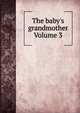 The baby's grandmother Volume 3, 