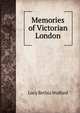 Memories of Victorian London, Lucy Bethia Walford 