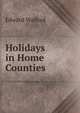Holidays in Home Counties, Edward Walford 