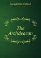 The Archdeacon, Lucy Bethia Walford 