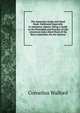 The Insurance Guide and Hand Book: Dedicated Especially to Insurance Agents; Being a Guide to the Principles and Practice of Life Assurance and a Hand Book of the Best Authorities On the Science, Cornelius Walford 