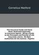The Insurance Guide and Hand Book: Dedicated Especially to Insurance Agents ; Being a Guide to the Principles and Practice of Life Assurance, and to . the Best Authorities On the Science ; Togethe, Cornelius Walford 