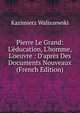 Pierre Le Grand: L'?ducation, L'homme, L'oeuvre : D'apr?s Des Documents Nouveaux (French Edition), Kazimierz Waliszewski 