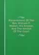 Presentment Of The Rev. William F. Walker, His Answer, And The Verdict Of The Court, 