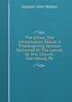 The Union, The Constitution, Peace: A Thanksgiving Sermon Delivered In The Locust St. M.e. Church, Harrisburg, Pa., Jackson John Walker 