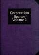 Corporation finance Volume 2, 