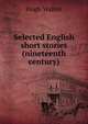 Selected English short stories (nineteenth century), Hugh Walker 