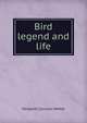 Bird legend and life, Margaret Coulson Walker 