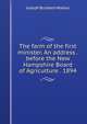 The farm of the first minister. An address . before the New Hampshire Board of Agriculture . 1894, Joseph Burbeen Walker 