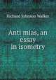 Anti mias, an essay in isometry, Richard Johnson Walker 