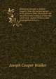 Historical memoir on Italian tragedy, from the earliest period to the present time; illustrated with specimens and analyses of the most celebrated . Italian theatres, and biographical notices o, Joseph Cooper Walker 