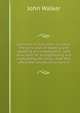Elements of elocution: in which the principles of reading and speaking are investigated . with directions for strengthening and modualting the voice . how they affect the countenance, tone o, Walker, John 